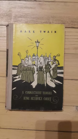 A connecticut yankee in King Arthur's court - Mark Twain, knyga
