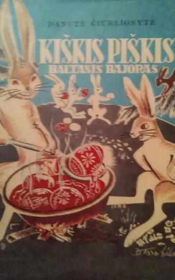 Kiškis piškis baltasis bajoras - Danutė Čiurlionytė, knyga 1