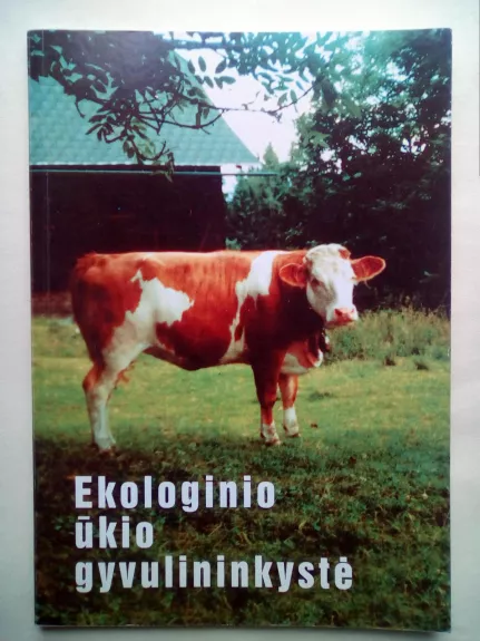 Ekologinio ūkio gyvulininkystė - Autorių Kolektyvas, knyga 1