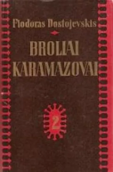 Broliai Karamazovai (II tomas) - Fiodoras Dostojevskis, knyga