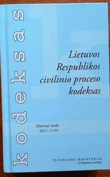 Lietuvos Respublikos civilinio proceso kodeksas - Autorių Kolektyvas, knyga 1