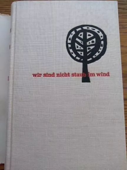 Wir sind nicht Staub im Wind - Autorių Kolektyvas, knyga