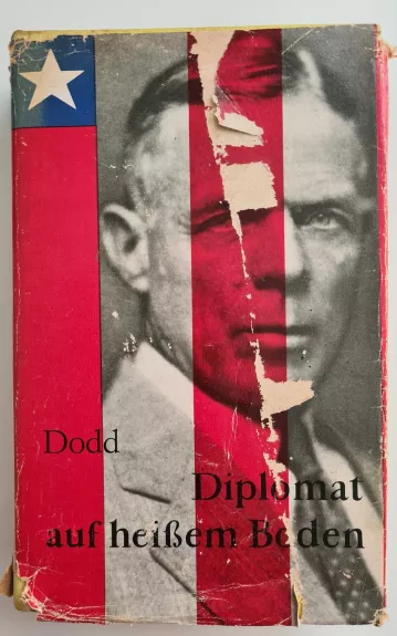 Diplomat auf heissem Boden. Tagebuch des USA-Botschafters William E. Dodd in Berlin 1933-1938. - William Dodd Martha Dodd, knyga