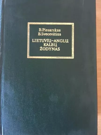 Lietuvių - Anglų žodynas - B. Piesarskas, B.  Svecevičius, knyga