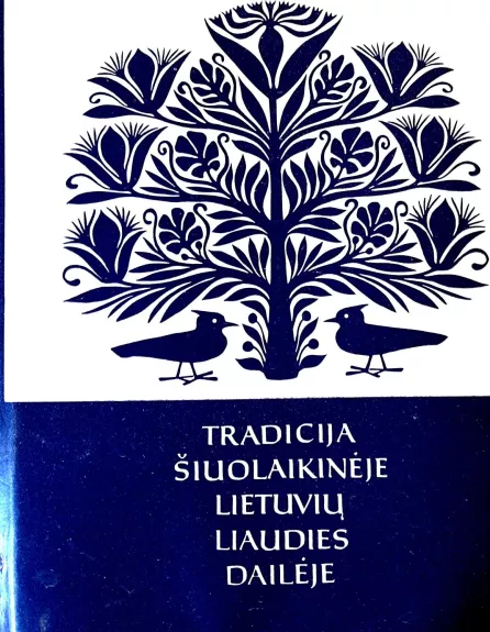 Tradicija šiuolaikinėje lietuvių liaudies dailėje