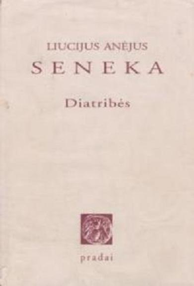 Diatribės - Lucijus Anėjus Seneka, knyga