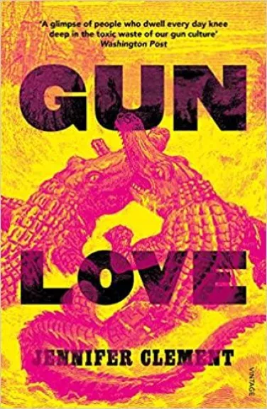 Gun Love - Jennifer Clement, knyga