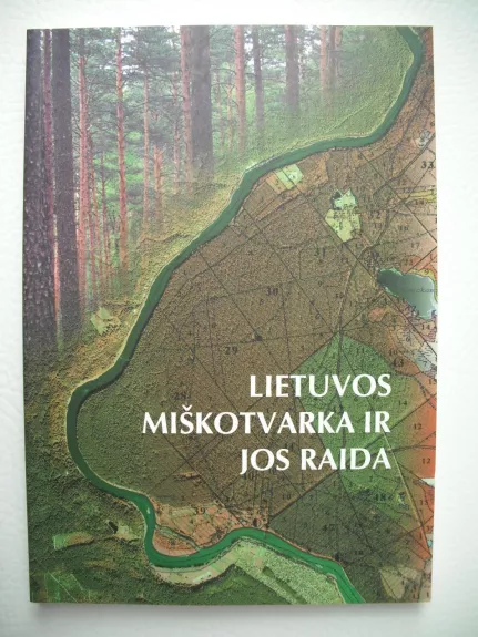 Lietuvos miškotvarka ir jos raida - Algirdas Brukas, knyga 1