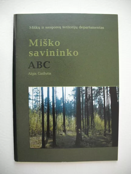 Miško savininko ABC - Algis Gaižutis, knyga 1