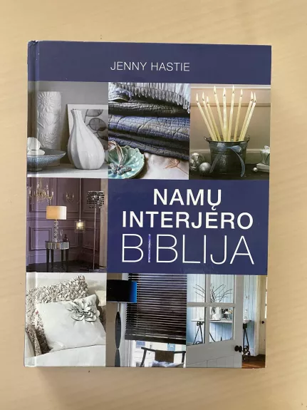 Namų interjero biblija - Jenny Hastie, knyga