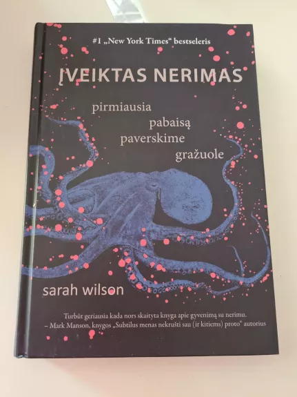 Įveiktas nerimas: pirmiausia pabaisą paverskime gražuole - Sarah Wilson, knyga 1