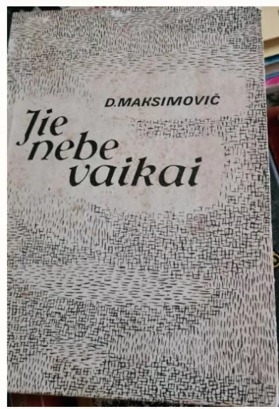 Jie nebe vaikai - Desanka Maksimovič, knyga