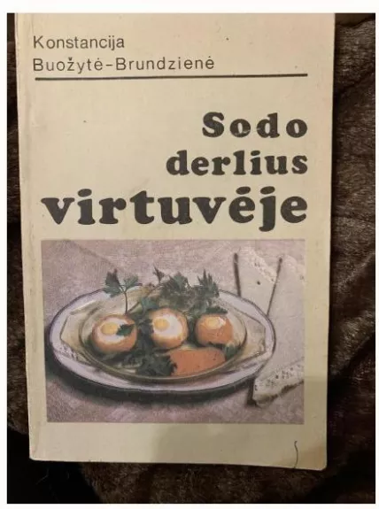 Sodo derlius virtuvėje - Autorių Kolektyvas, knyga