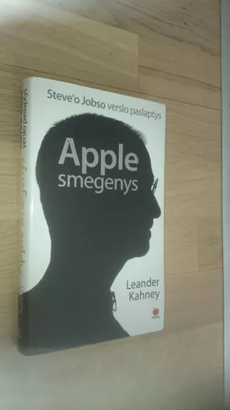 Apple smegenys: Steve’o Jobso verslo paslaptys - Kahney Leander, knyga