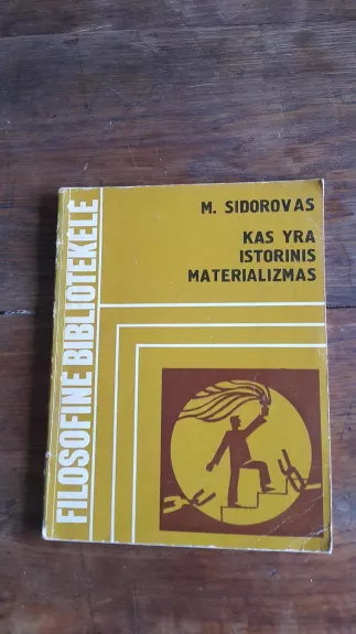 Kas yra istorinis materializmas - M. Sidorovas, knyga