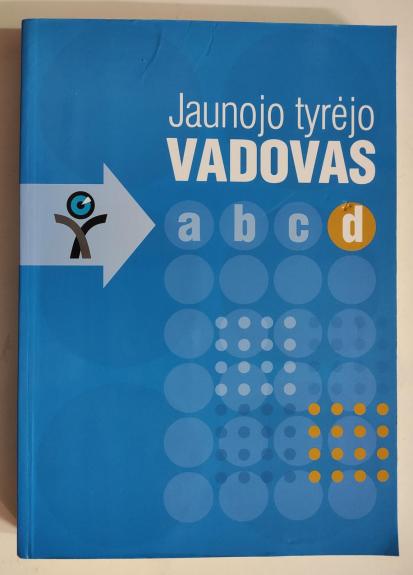 Jaunojo tyrėjo vadovas - Autorių Kolektyvas, knyga