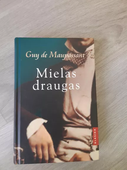 Mielas draugas - Guy de Maupassant, knyga