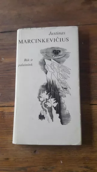 Buk ir palaimink - Justinas Marcinkevičius, knyga