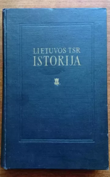 Lietuvos TSR istorija - J. Jurginis, knyga 1