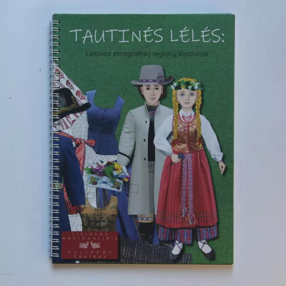 Tautinės lėlės : Lietuvos etnografinių regionų kostiumai - Diana Tomkuvienė, knyga