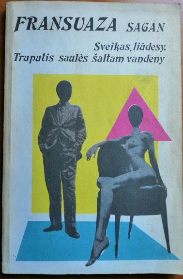 Sveikas, liūdesy. Truputis saulės šaltam vandeny