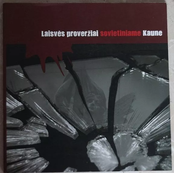 Laisvės proveržiai sovietiniame Kaune - Rimantė Tamoliūnienė, knyga