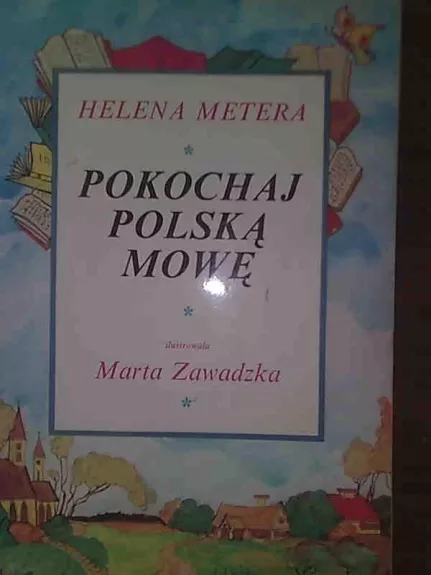 Pokocaj polska mowe - Helena Metera, knyga