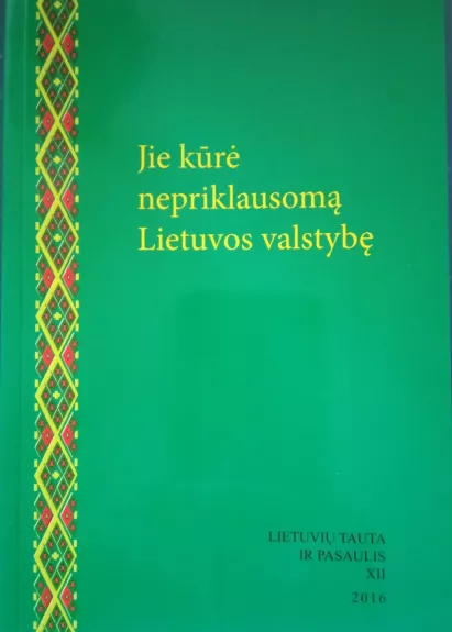 Jie kūrė nepriklausomą Lietuvos valstybę - Arimantas Dumčius, knyga