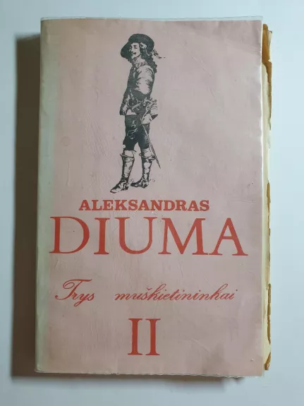 Trys muškietininkai, II - Aleksandras Diuma, knyga