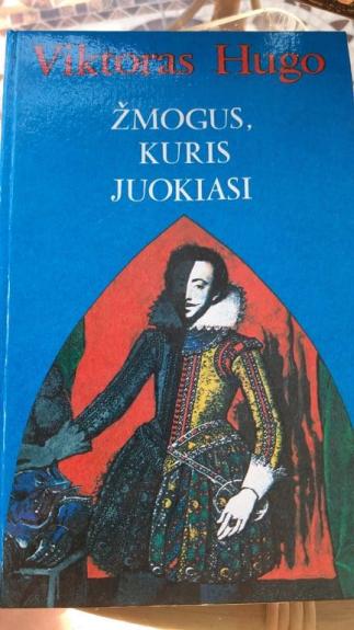 Žmogus, kuris juokiasi - Viktoras Hugo, knyga