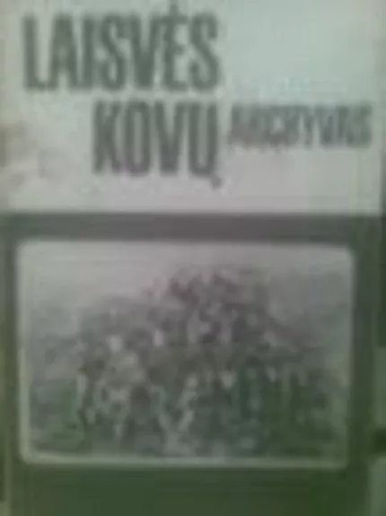 Laisvės kovų archyvas 3-4