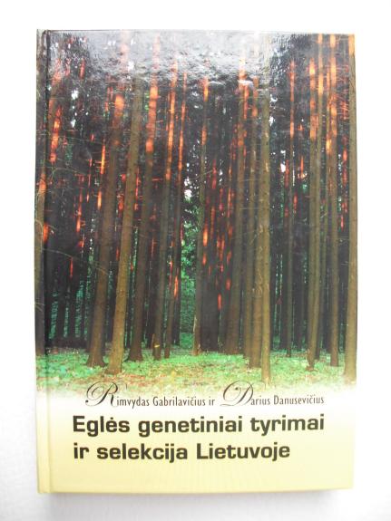 Eglės genetiniai tyrimai ir selekcija Lietuvoje