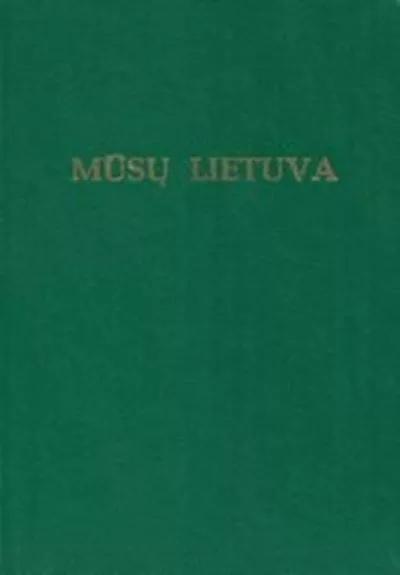 Mūsų Lietuva (IV tomas) - Bronius Kviklys, knyga