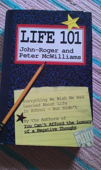 Life 101: Everything We Wish We Had Learned About Life in School but Didn't - Autorių Kolektyvas, knyga 1