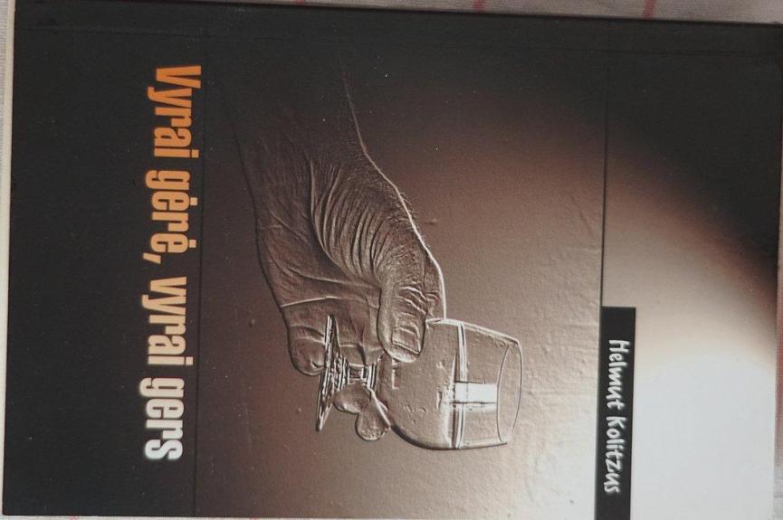 Vyrai gėrė, vyrai gers - Helmut Kolitzus, knyga