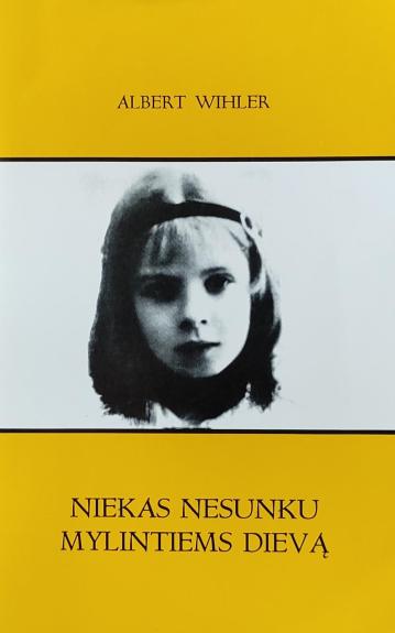 Niekas nesunku mylintiems Dievą