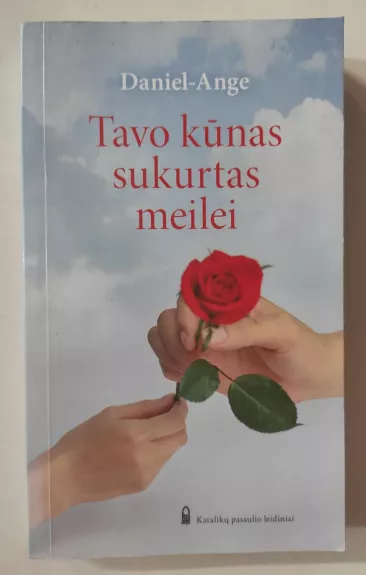 Tavo kūnas sukurtas meilei