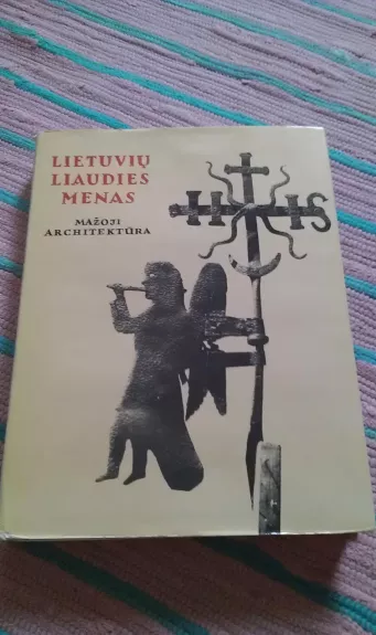 Lietuvių liaudies menas: Mažoji architektūra (III knyga): Geležiniai kryžiai