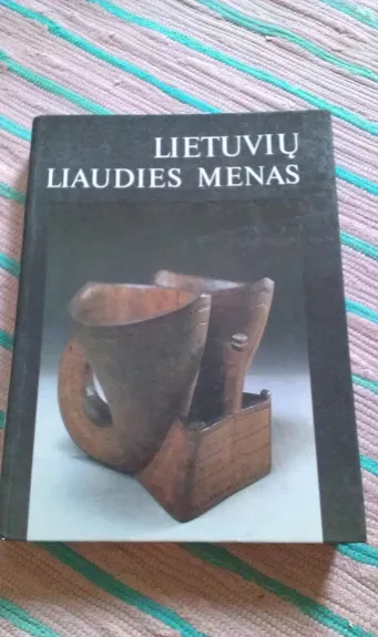 Lietuvių liaudies menas. Albumas - Autorių Kolektyvas, knyga 1