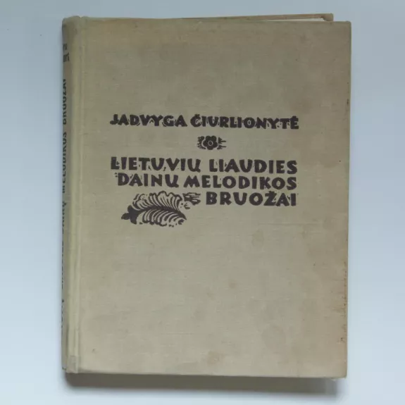Lietuvių liaudies dainų melodikos bruožai - J. Čiurlionytė, knyga
