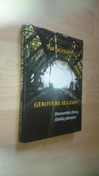 Gerovė be augimo. Ekonomika ribotų išteklių planetai