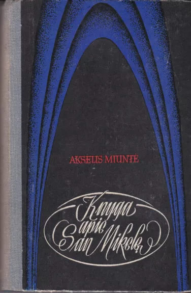 Knyga apie San Mikelę - Akselis Miuntė, knyga