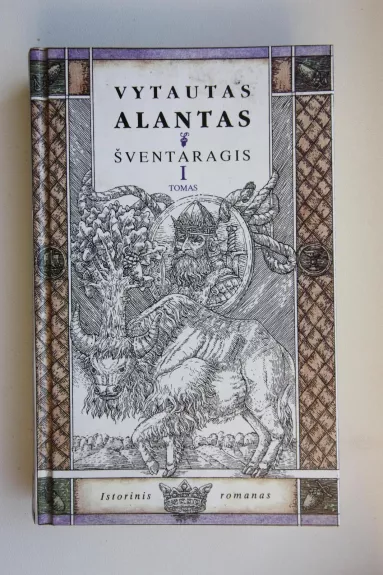Šventaragis (I tomas) - Vytautas Alantas, knyga