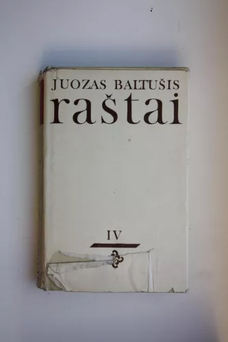 Raštai (IV tomas) - Juozas Baltušis, knyga