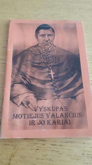 Vyskupas Motiejus Valančius ir jo kariai