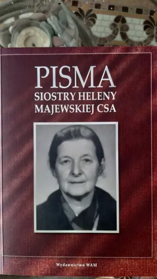 Pisma siostry Heleny Majewskiej CSA