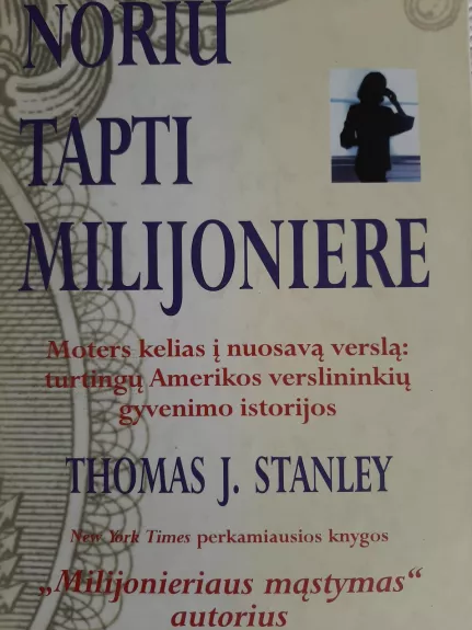 Noriu tapti milijoniere - Thomas Stanley, knyga