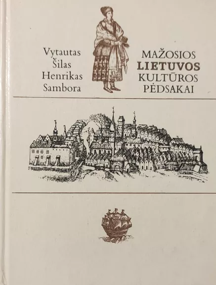 Mažosios Lietuvos kultūros pėdsakai - Vytautas Šilas, knyga