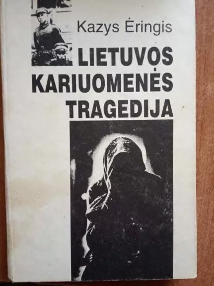Lietuvos kariuomenės tragedija - Kazys Ėringis, knyga