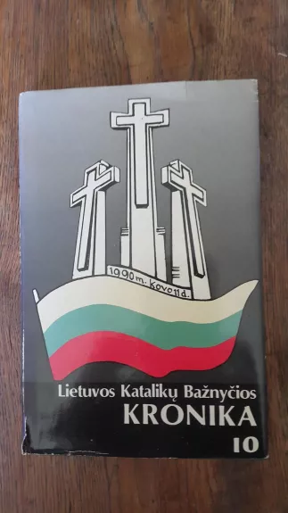 Lietuvos katalikų bažnyčios kronika (10 tomas) - Autorių Kolektyvas, knyga